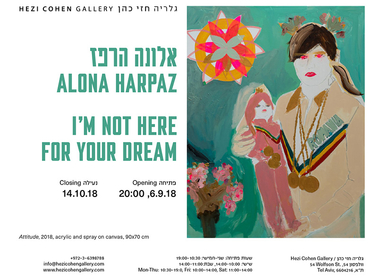 Invitation | I'm not here for your dream | Hezi Cohen Gallery 2018